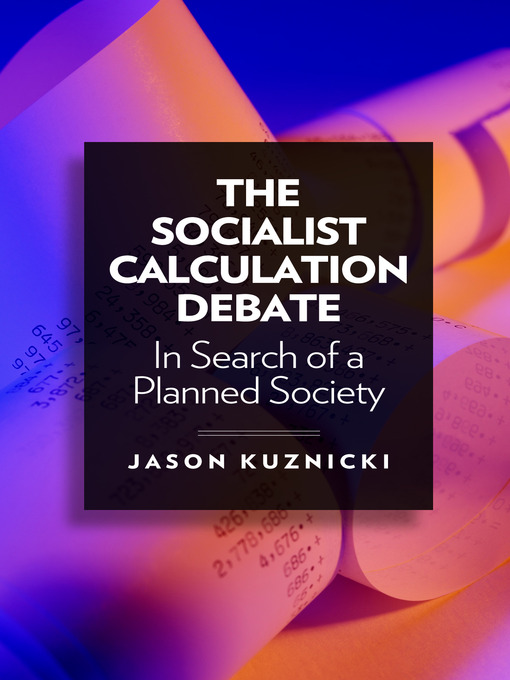 Title details for The Socialist Calculation Debate by Jason Kuznicki - Available